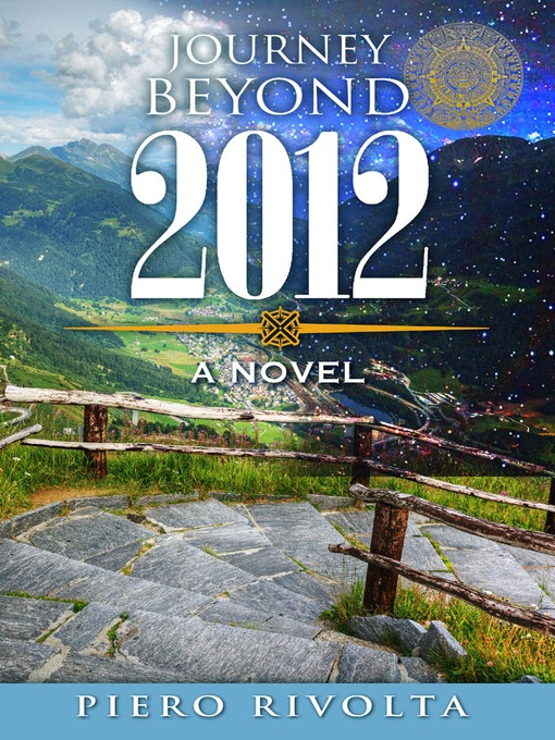 Title details for Journey Beyond 2012 by Piero Rivolta - Available
